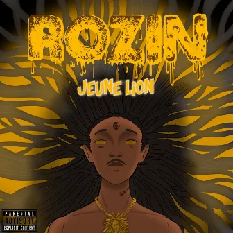 ROZIN by Jeune Lion