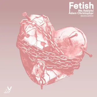 Fetish (Acoustic) by Adam Christopher