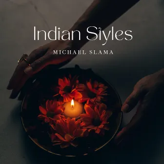 Indian Styles by Michael Slama