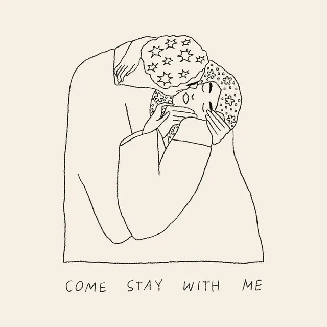 COME STAY WITH ME