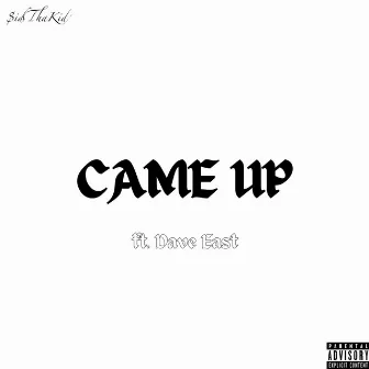 Came Up by $id Tha Kid