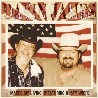 Makes My Living (feat. Rusty Wier) by Davin James