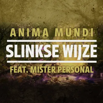 Anima Mundi by Slinkse Wijze