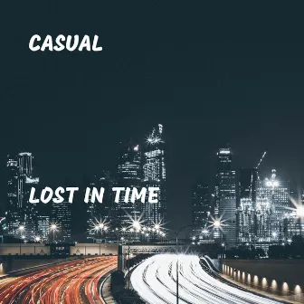 Lost in Time by Casual