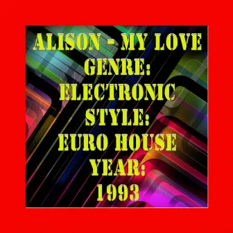 My Love by Alison