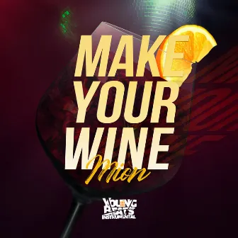 MAKE YOUR WINE by mion