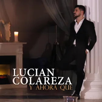 Y Ahora Que by Lucian Colareza