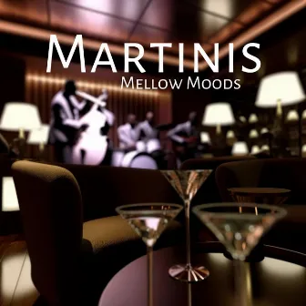 Mellow Moods and Martinis: Evening Lounge Jazz, Relaxing Jazz Music by 