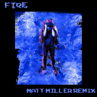 Fire (Matt Miller Remix) by Thomas Rose