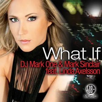 What If (feat. Linda Axelsson) by Mark Sinclair