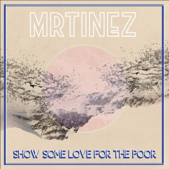 Show Some Love for the Poor by Mrtinez