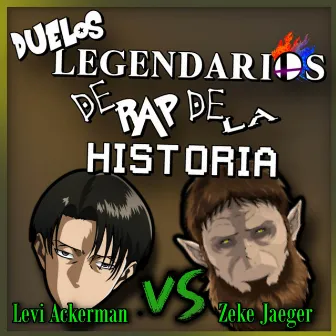 Levi Ackerman vs Zeke Jaeger (Duelos Legendarios de Rap de la Historia) by Zigred