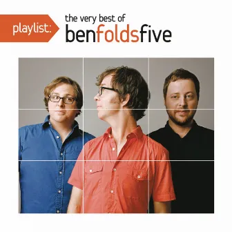 Playlist: The Very Best of Ben Folds Five by Ben Folds Five