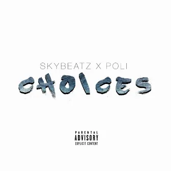 Choices by Skybeatz