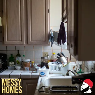 Messy Homes by RVS