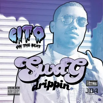 Swag Drippin - Single by Citoonthebeat