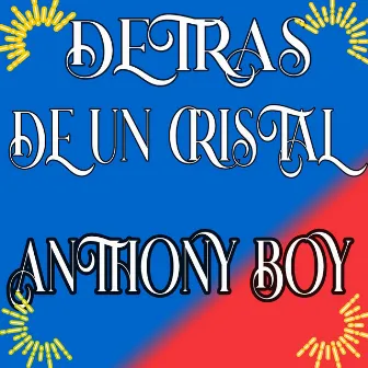 Detrás De Un Cristal by Anthony Boy