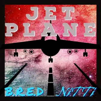 JET PLANE by B.R.E.D