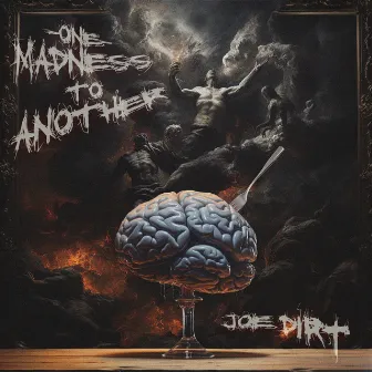 One Madness to Another by Joe Dirt