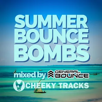 Summer Bounce Bombs (Mixed by General Bounce) by General Bounce