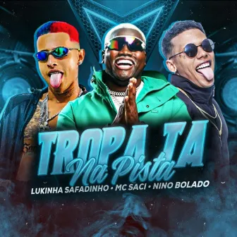 Tropa Tá na Pista by Lukinha Safadinho