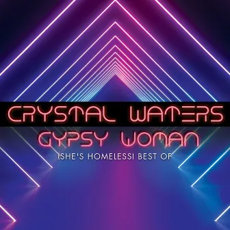 Gypsy Woman (She's Homeless) Best Of by Crystal Waters