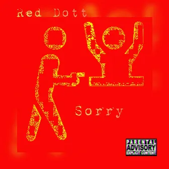 Sorry by Red dott