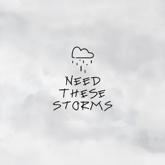 Need These Storms by Daisha McBride