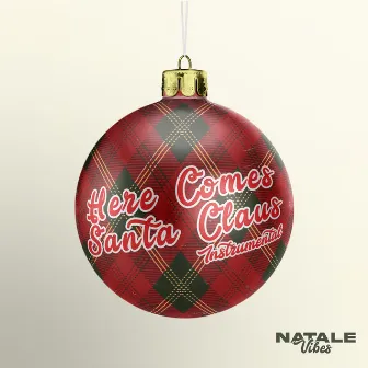 Here Comes Santa Claus (Instrumental) by Babbo Natale