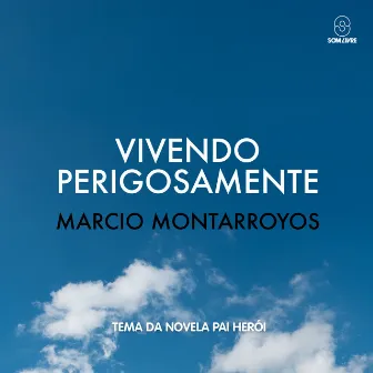 Vivendo Perigosamente by Marcio Montarroyos