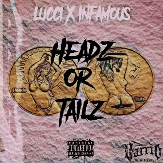 Headz Or Tailz (feat. Infamous) by Lucci