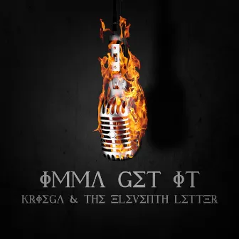 Imma Get It by Kriega