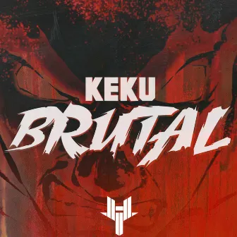 Brutal by KEKU