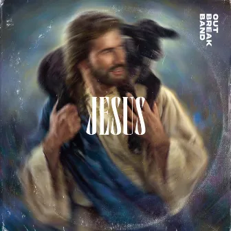 Jesus (Deluxe) by Outbreakband