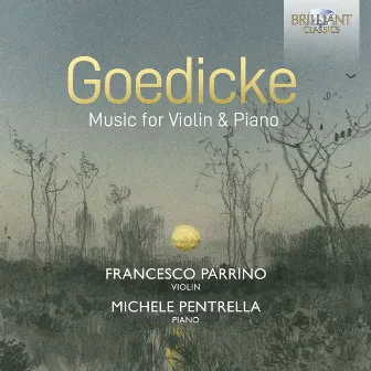 Goedicke: Music for Violin & Piano by Francesco Parrino