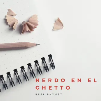 Nerdo en el Ghetto by Reel Rhymez