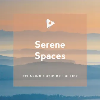 Serene Spaces by Baby Lullaby Relax