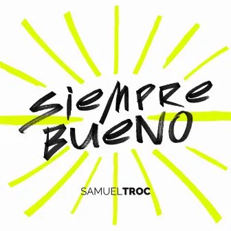 Siempre Bueno by Samuel Troc