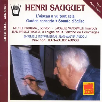 Sauguet : L'Oiseau a vu tout cela, Garden concerto, Sonate d'église by Henri Sauguet