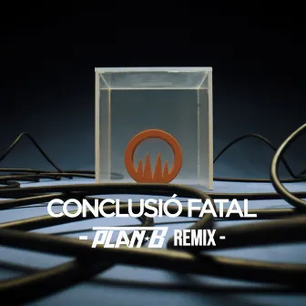 Conclusió fatal (Dj Plan B Remix) by Dj Plan B