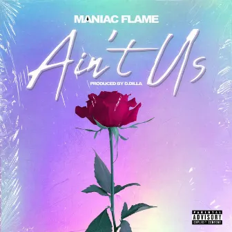 Ain't Us by Maniac Flame