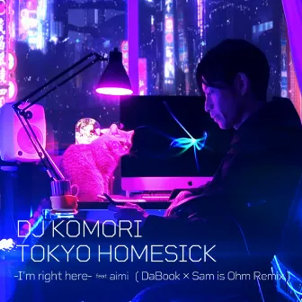 TOKYO HOMESICK -I’m right here- feat. aimi (DaBook × Sam is Ohm Remix) by DJ Komori