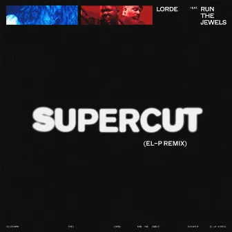 Supercut (El-P Remix) by Lorde