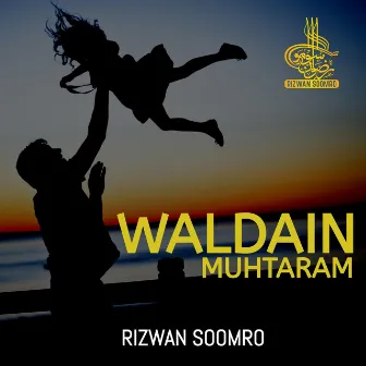 Waldain E Muhtaram by Rizwan Soomro