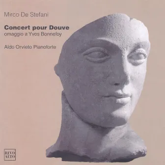 De Stefani: Concert pour Douve (Omaggio a Yves Bonnefoy) by Mirco De Stefani