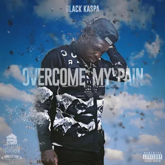 Overcome My Pain by Black Kaspa