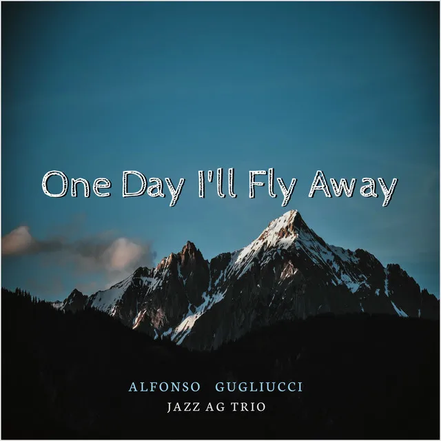 One Day I'll Fly Away