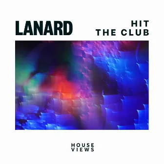 Hit The Club by Lanard