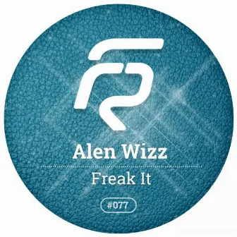 Freak It by Alen Wizz