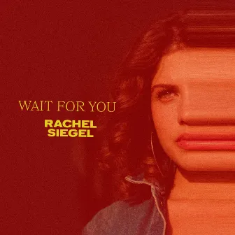 Wait For You by Rachel Siegel